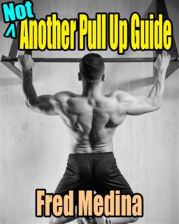 not another pullup guide fred medina